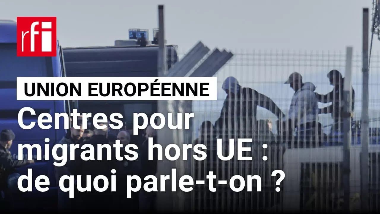Centres de rétention extraterritoriaux : l'UE veut expulser sans limites — et la France freine