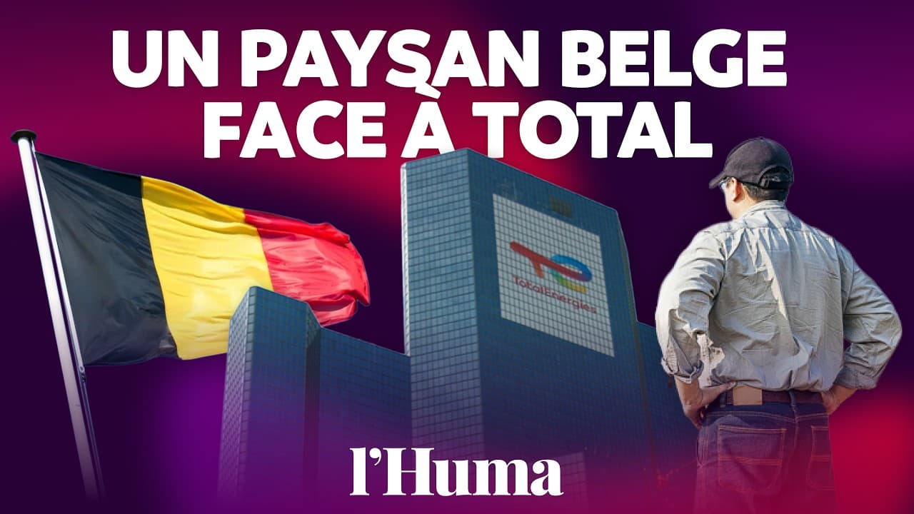 TotalEnergies face à la justice : un agriculteur belge contre le géant pétrolier